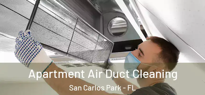 Apartment Air Duct Cleaning San Carlos Park - FL