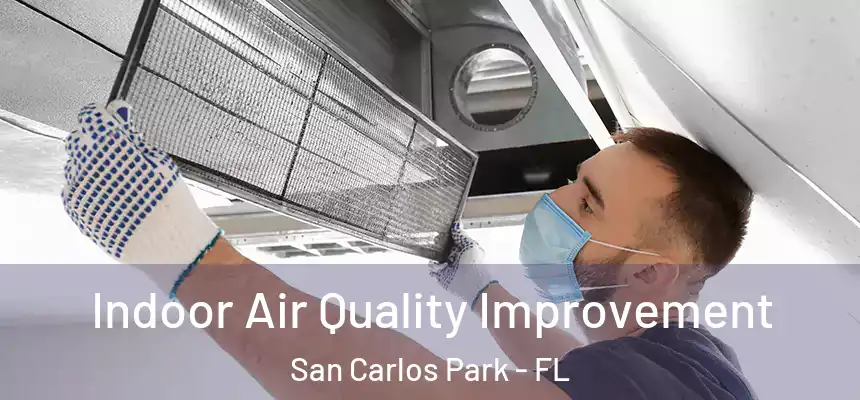  Indoor Air Quality Improvement San Carlos Park - FL