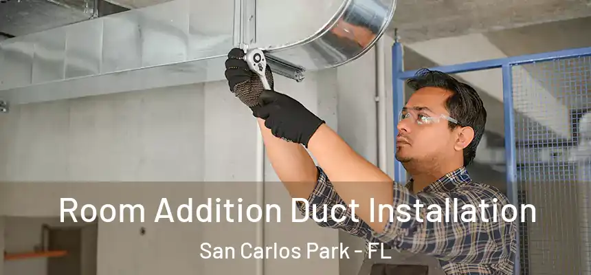  Room Addition Duct Installation San Carlos Park - FL